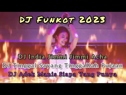 Download MP3 DJ INDIA JIMMY JIMMY ACHA | DJ TINGGAL SAYANG TINGGALLAH PUJAAN | DJ ADEK MANIS SIAPA YANG PUNYA