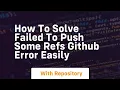How to solve failed to push some refs github error easily