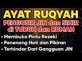 Lagu STRONG RUQYAH | RUQYAH RUMAH PENGUSIR JIN, SETAN \u0026 SIHIR DI RUMAH \u0026 TUBUH, PENENANG HATI \u0026 PIKIRAN