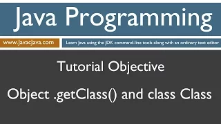 Learn Java Programming - Object getClass and Class Common Methods Tutorial