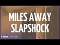 Lagu Slapshock - Miles Away (Lyric Video)