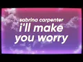Download Lagu Sabrina Carpenter - Don’t Worry I’ll Make You Worry