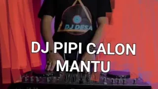 Download DJ PIPI CALON MANTU MP3