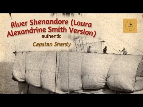 River Shenandore (Laura Alexandrine Smith Version) - Capstan Shanty