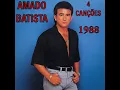 Download Lagu Amado Batista – 4 Canções Inesquecíveis (1988) 💿 | Sucessos Românticos que Marcaram Época