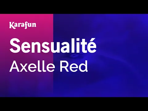 Download MP3 Sensualité - Axelle Red | Karaoke Version | KaraFun