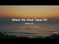 Shania Yan - Where the Wind Takes Me (Lyrics)