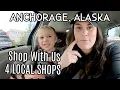 SHOP WITH ME ANCHORAGE ALASKA 4 FUN LOCAL SHOPS