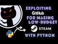 Exploiting GitHub to make low-budget steam with python without chatGpt