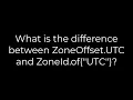 Java What is the difference between ZoneOffset UTC and ZoneId of UTC 5solution
