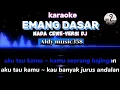 Download Lagu EMANG DASAR | KARAOKE | NADA CEWE VERSI DJ
