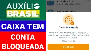 AUXÍLIO BRASIL: CAIXA TEM CONTA BLOQUEADA, NÃO CONSIGO VISUALIZAR O SALDO! COMO RESOLVER?