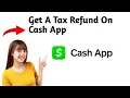 How To Get A Tax Refund On Cash App 2025