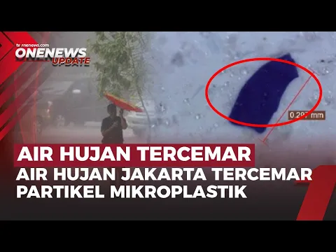 Air Hujan di Jakarta Tak Lagi Murni, BRIN Temukan Kandungan Mikroplastik