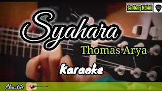 Download karaoke Syahara || Thomas Arya ( Akustik ) MP3