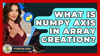 What Is NumPy Axis In Array Creation - Python Code School