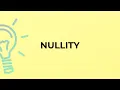 What is the meaning of the word NULLITY