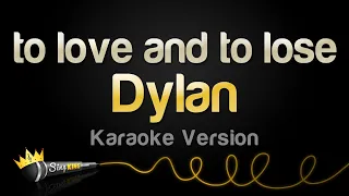 Dylan - to love and to lose (Karaoke Version)