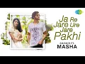 Download Lagu Ja Re Jare Ure Jare Pakhi | Shishir ft. Masha | Cover | HD Video