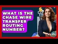 What Is The Chase Wire Transfer Routing Number - Ask Your Bank Teller