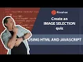 How to create an IMAGE selection QUIZ using HTML and JavaScript
