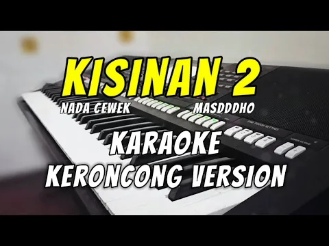 Download MP3 KISINAN 2 KARAOKE KERONCONG VERSION | NADA WANITA