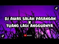 Download Lagu DJ AWAS SALAH PASANGAN X TUANG LAGI ANGGURNYA VIRAL TIKTOK!! | INI YG KALIAN CARI!🎟️