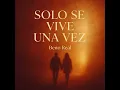 solo se vive una vez