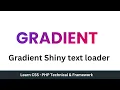 Gradient Shiny text loader How to make Gradient HTML text loader Gradient Shiny Loader