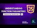 17 Understanding Function Parameters in JavaScript