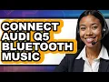How to Connect Audi Q5 Bluetooth Music UPDATED