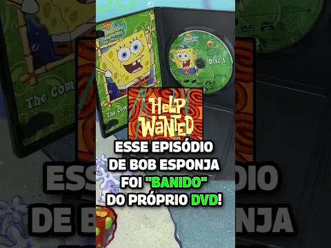 🧽 Bob Esponja #7 - O Episódio de Bob Esponja que foi "BANIDO" do próprio DVD! (Curiosidades Parte 7)