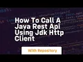 How to call a java rest api using jdk http client