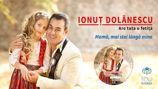 Download Ionuț Dolănescu – Mamă, mai stai lângă mine I Album Are tata o fetiță MP3