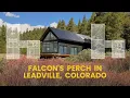 Walk-through the Falcon s Perch in Leadville Colorado