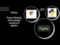 MLOps Pyenv Working with multiple versions and envs of python