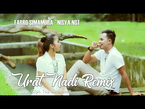 Download MP3 Urat Nadi Remix - Farro simamora feat Nisya nst ( Official video musik)