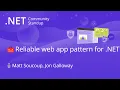ASP NET Community Standup - Reliable web app pattern for NET
