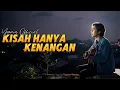 Lagu KISAH HANYA KENANGAN – Lagu Pop Ballad Penuh Makna | Yonria Official