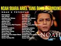 Lagu Playlist NOAH Enak Didengar - Teman Santai, Kerja \u0026 Perjalanan Jauh (Tanpa Skip)