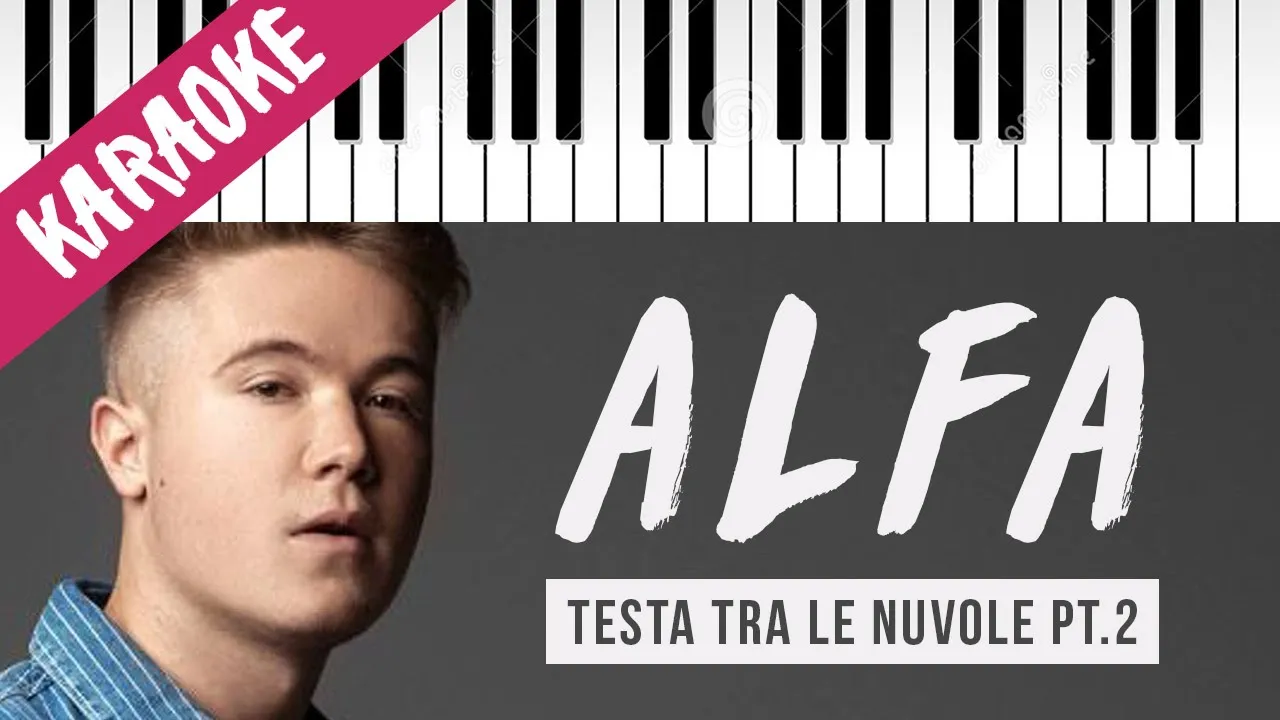 Alfa | Testa Tra Le Nuvole Pt.2 // Piano Karaoke con Testo