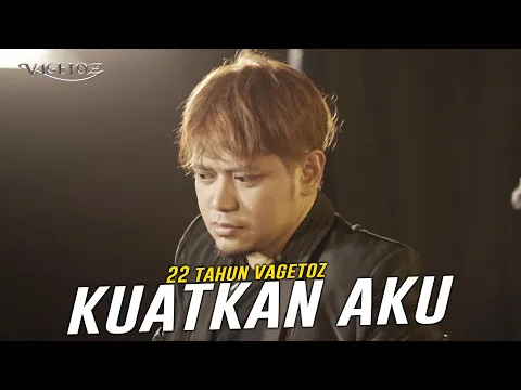 Download MP3 Vagetoz - Kuatkan Aku (Live 22 Tahun Vagetoz)