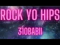 Rock Yo Hips By 310babii + clean