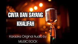 Download CINTA DAN SAYANG - KHALIFAH KARAOKE ORIGINAL AUDIO MP3