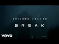 Download Lagu Bridges Ablaze - Break (Official Video) ft. Whether, I