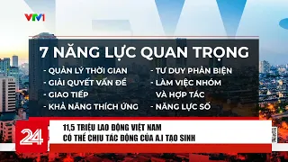 11,5 triệu lao động Việt Nam có thể chịu tác động của A.I tạo sinh | VTV24