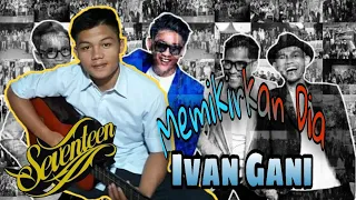 Download MEMIKIRKAN DIA - SEVENTEEN || IVAN GANI COVER MP3