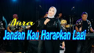 jangan kau harapkan lagi aura dangdut koplo 