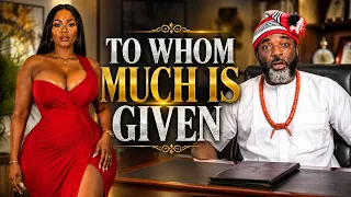 To Whom Much Is Given
