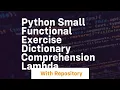 python small functional exercise dictionary comprehension lambda